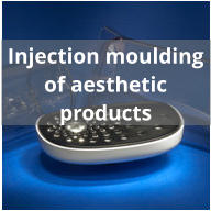 Injection moulding of aesthetic products